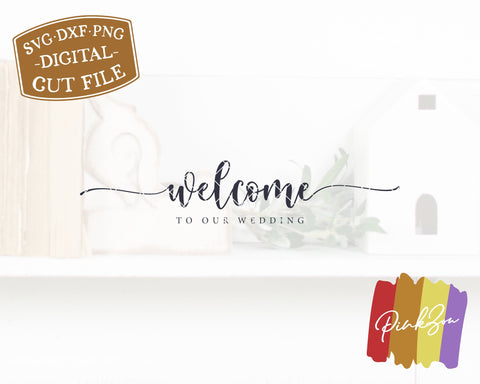 Welcome to Our Wedding SVG Files | Wedding Sign Svg | Wedding Svg | Welcome Svg | Commercial Use | Cricut | Silhouette | Digital Cut Files (1103225303) SVG PinkZou 