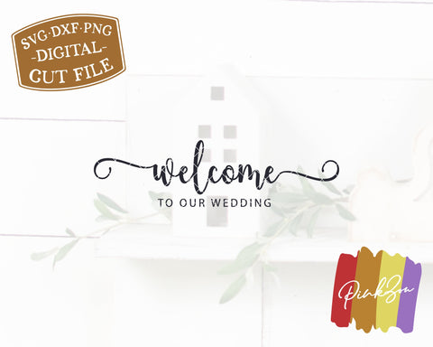 Welcome to Our Wedding SVG Files | Wedding Sign Svg | Welcome Svg | Wedding Svg | Commercial Use | Digital Cut Files (1274865707) SVG PinkZou 