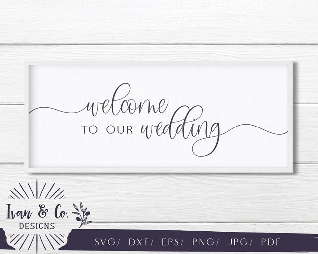 Welcome to Our Wedding SVG Files | Wedding | Wedding Signs | Blush Series | Farmhouse SVG (827709417) SVG Ivan & Co. Designs 