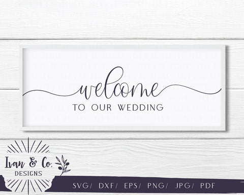 Welcome to Our Wedding SVG Files | Wedding | Wedding Signs | Blush Series | Farmhouse SVG (828658989) SVG Ivan & Co. Designs 