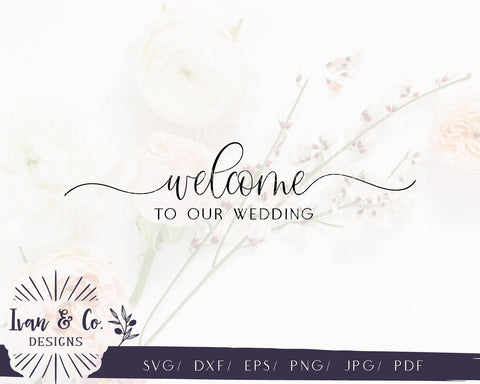 Welcome to Our Wedding SVG Files | Wedding | Wedding Signs | Blush Series | Farmhouse SVG (828658989) SVG Ivan & Co. Designs 