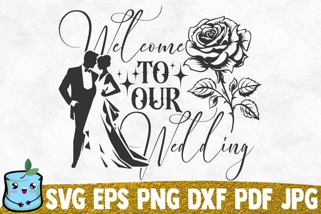 Welcome To Our Wedding SVG MintyMarshmallows 