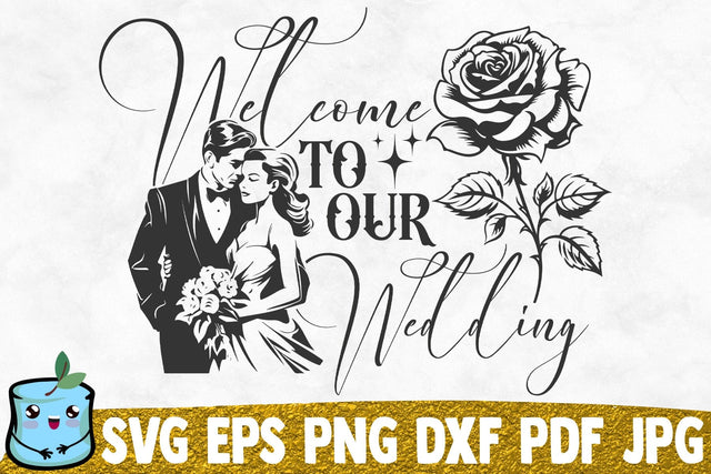 Welcome To Our Wedding SVG MintyMarshmallows 