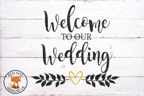 Welcome to our wedding svg png dxf, Wedding File, Farmhouse Wedding Cut File SVG RedFoxDesignsUS 