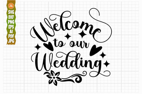 Welcome to Our Wedding SVG PNG DXF, Welcome Sign Svg, Wedding Svg Cut File SVG TonisArtStudio 