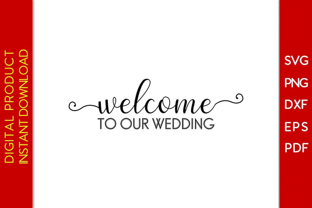 Welcome To Our Wedding SVG PNG PDF Cut File SVG Creativedesigntee 
