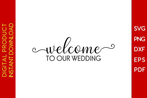 Welcome To Our Wedding SVG PNG PDF Cut File SVG Creativedesigntee 
