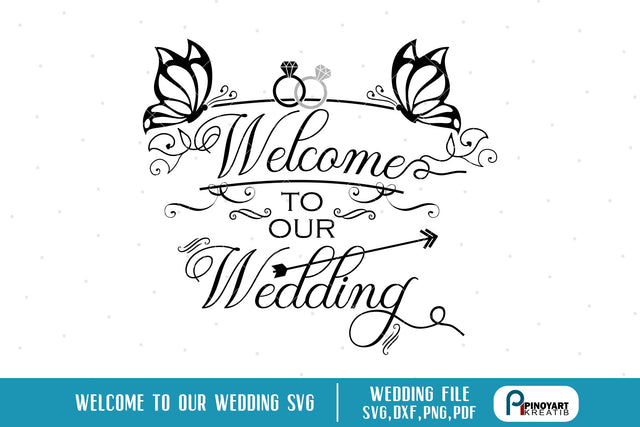 Welcome to Our Wedding Svg SVG Pinoyart Kreatib 