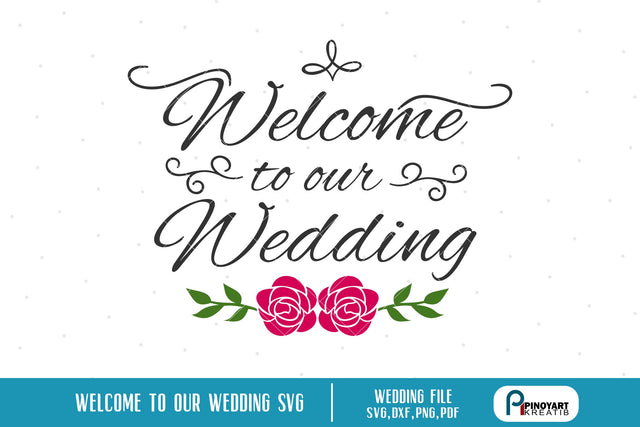 Welcome to Our Wedding Svg SVG Pinoyart Kreatib 