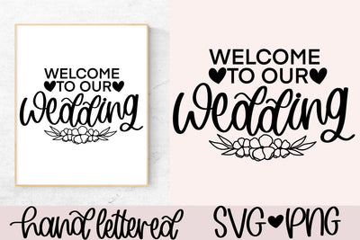 Welcome to our wedding svg, wedding sign svg, wedding decor svg, wedding day svg, wedding welcome svg, handlettered svg, wedding signage svg SVG AnitaAlyiaLettering 