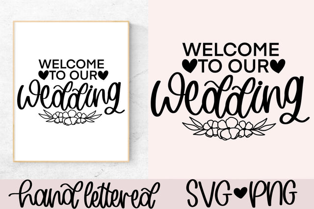 Welcome to our wedding svg, wedding sign svg, wedding decor svg, wedding day svg, wedding welcome svg, handlettered svg, wedding signage svg SVG AnitaAlyiaLettering 