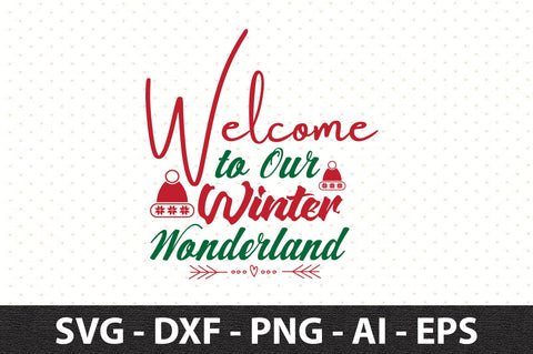 Welcome to Our Winter Wonderland svg SVG orpitasn 