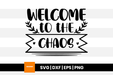 Welcome to the chaos, doormat svg quote SVG Maumo Designs 