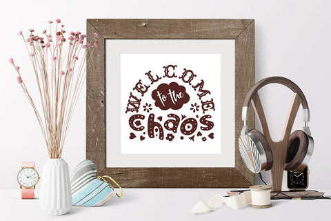 Welcome to the chaos Family SVG Quotes & Sayings cut file SVG Zoya Miller 
