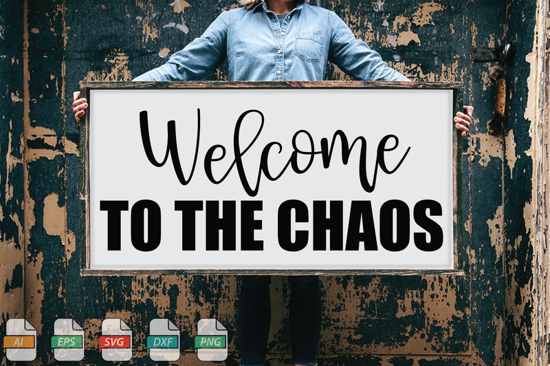 Welcome To The Chaos Sign SVG File SVG Creativeart88 