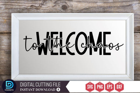 Welcome to the chaos SVG SVG DESIGNISTIC 
