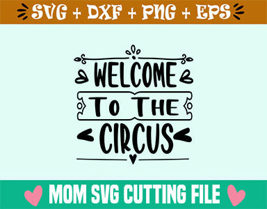 Welcome To The Circus SVG SVG SVG Studio 