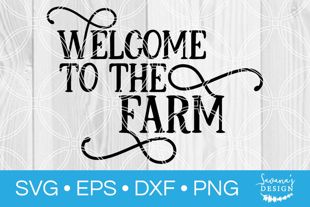 Welcome to the Farm SVG SavanasDesign 
