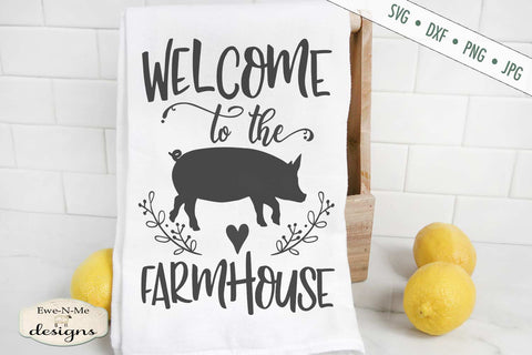 Welcome to the Farmhouse - Pig - SVG SVG Ewe-N-Me Designs 