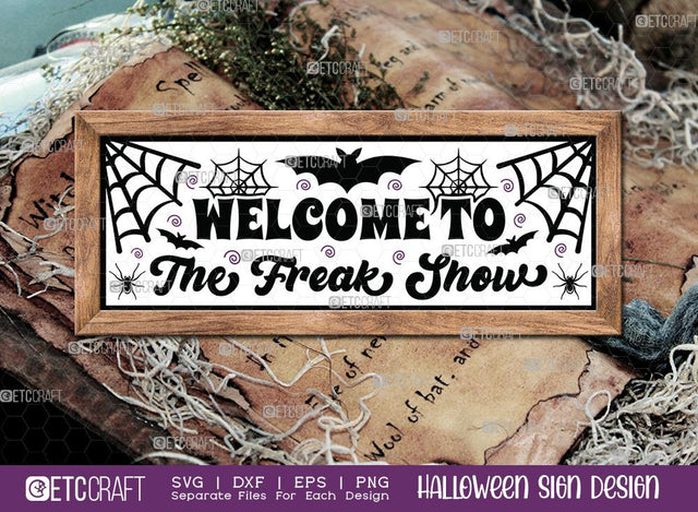 Welcome To The Freak Show Svg | Halloween SVG | Porch Sign Svg | Halloween Decor Svg | Farmhouse Decor Svg | Halloween Sign Svg | Halloween Wood Sign Design SVG ETC Craft 