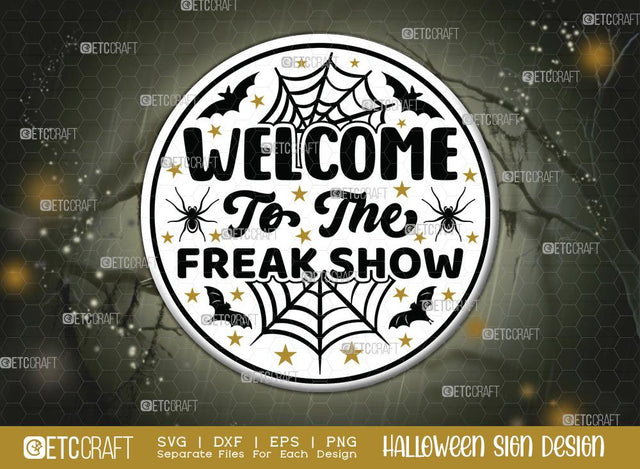 Welcome To The Freak Show Svg | Halloween SVG | Round Sign Svg | Halloween Decor Svg | Farmhouse Decor Svg | Halloween Sign Svg | Halloween Wood Sign Design SVG ETC Craft 