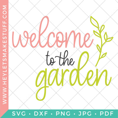 Welcome to the Garden SVG Hey Let's Make Stuff 