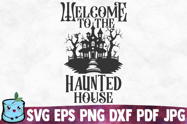 Welcome To The Haunted House SVG MintyMarshmallows 