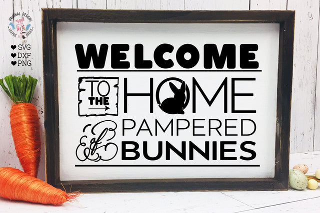 Welcome to the Home of Pampered Bunnies Easter SVG SVG Graphic House Design 