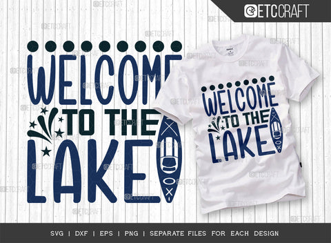Welcome To The Lake SVG Bundle, Kayak Svg, Kayak Life Svg, Canoe Svg, Kayak Saying Svg, Lake Quotes, ETC T00293 SVG ETC Craft 