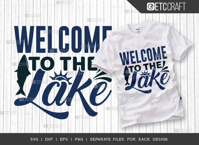 Welcome To The Lake SVG Cut File, Kayak Svg, Kayak Life Svg, Canoe Svg, Kayak Saying Svg, Lake Quotes, ETC T00293 SVG ETC Craft 