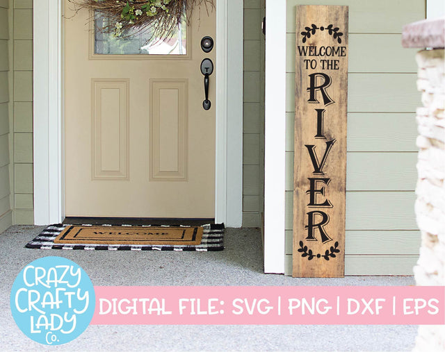 Welcome to the River | Farmhouse Vertical Porch Sign SVG Cut File SVG Crazy Crafty Lady Co. 