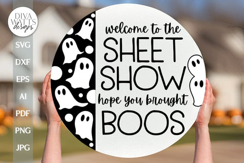 Welcome To The Sheet Show SVG Halloween Ghost Door Hanger SVG Welcome For Halloween SVG Ghosts svg Funny Ghost svg For Welcome Sign svg SVG Diva Watts Designs 