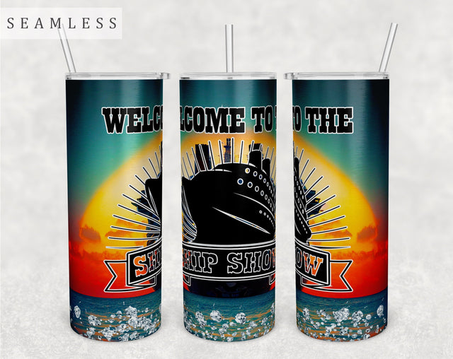 Welcome To The Ship Show Tumbler Wrap, 20 Oz Skinny Tumbler Sublimation Design, Seamless Funny Cruise Tumbler PNG Sublimation HappyDesignStudio 