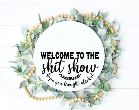 Welcome To The Shit Show SVG Bundle, 5 Designs, Funny Welcome Sign SVG, Sarcastic Door Sign SVG, Hope You Brought Alcohol SVG SVG HappyDesignStudio 