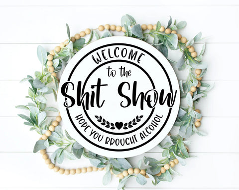 Welcome To The Shit Show SVG Bundle, 5 Designs, Funny Welcome Sign SVG, Sarcastic Door Sign SVG, Hope You Brought Alcohol SVG SVG HappyDesignStudio 