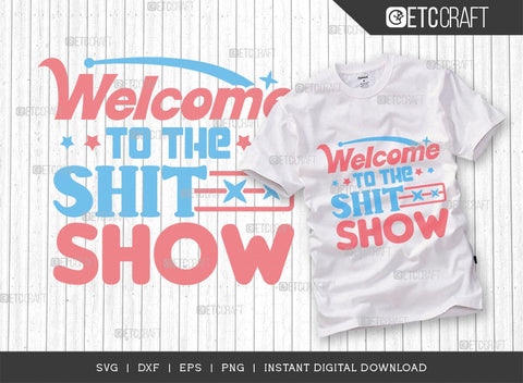 Welcome To The Shit Show SVG Bundle, Newborn Svg, Baby Shower Gift Svg, First Birthday Svg, Auntie Gift Svg, ETC T00544 SVG ETC Craft 