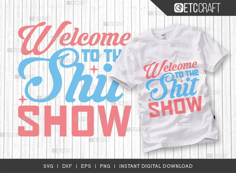 Welcome To The Shit Show SVG Bundle, Newborn Svg, Baby Shower Gift Svg, First Birthday Svg, Auntie Gift Svg, ETC T00544 SVG ETC Craft 