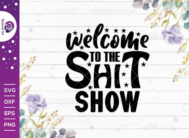 Welcome To The Shit Show SVG Cut File | Newborn Svg | Baby Shower Gift Svg | First Birthday Svg | Auntie Gift Svg | T-shirt Design SVG Reinvent Art 