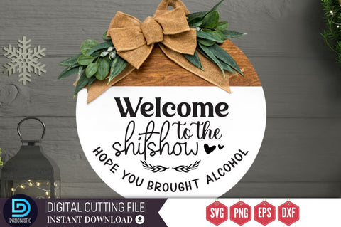 Welcome to the shitshow hope you brought alcohol SVG SVG DESIGNISTIC 