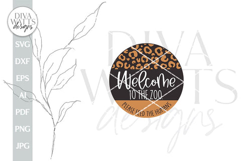 Welcome To The Zoo SVG Funny Door Hanger SVG Front Porch Sign SVG Leopard Print Door Hanger svg Funny Welcome svg Welcome svg For Round Sign SVG Diva Watts Designs 