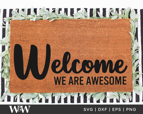 Welcome We Are Awesome SVG | Funny Welcome Doormat SVG SVG Wood And Walt 