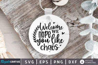 Welcome we hope you like chaos SVG SVG Regulrcrative 
