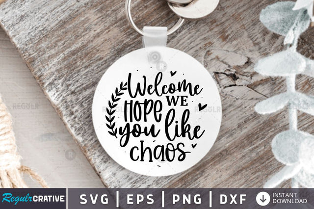 Welcome we hope you like chaos SVG SVG Regulrcrative 