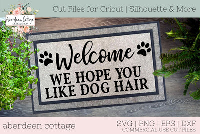Welcome We Hope You Like Dog Hair Doormat SVG SVG Aberdeen Cottage 