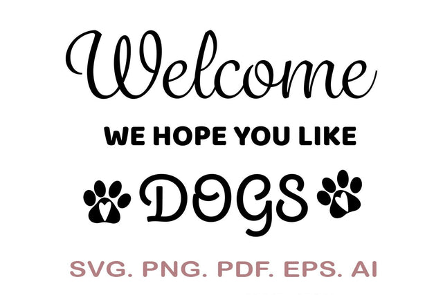Welcome We Hope You Like Dogs, Dog SVG, Dog Quote SVG SVG MagicDesignUS 