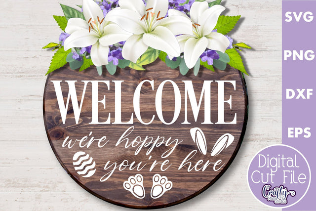 Welcome We're Hoppy You're Here Svg | Easter Svg | Door Sign SVG Crafty Mama Studios 