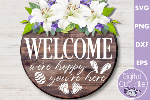 Welcome We're Hoppy You're Here Svg | Easter Svg | Door Sign SVG Crafty Mama Studios 