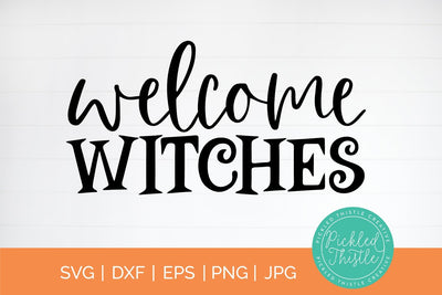 Welcome Witches Halloween SVG SVG Pickled Thistle Creative 