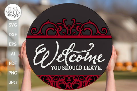 Welcome You Should Leave SVG Halloween Gothic Door Hanger SVG Gothic Halloween Sign svg Happy Halloween Sign svg Door Hanger for Halloween SVG Diva Watts Designs 