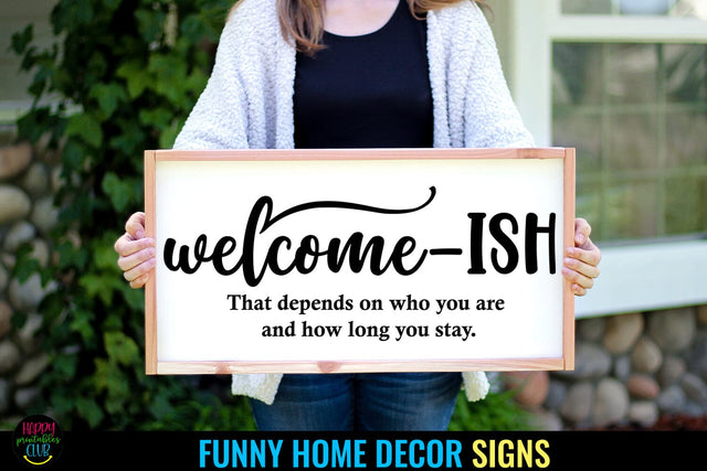 Welcomeish Home Sign SVG I Funny Home Sign SVG I Farmhouse SVG SVG Happy Printables Club 